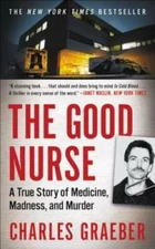 The Good Nurse: A True Story of Medicine, Madness, and Murder - GOOD