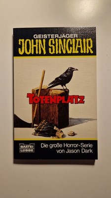 Taschenbuch Nr. 73164 ''Totenplatz'' Geisterjäger John Sinclair J. Dark