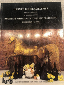 Harmer Rooke Galleries - Important Americana, Bottles & Advertising Dec. 1990