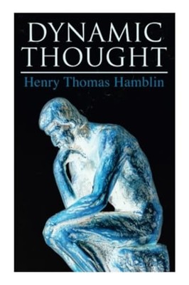 Dynamic Thought: Harmony, Health, Success Through the P - Paperback NEW Hamblin,