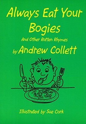Always Eat Your Bogies: And Other R..., Collett, Andrew