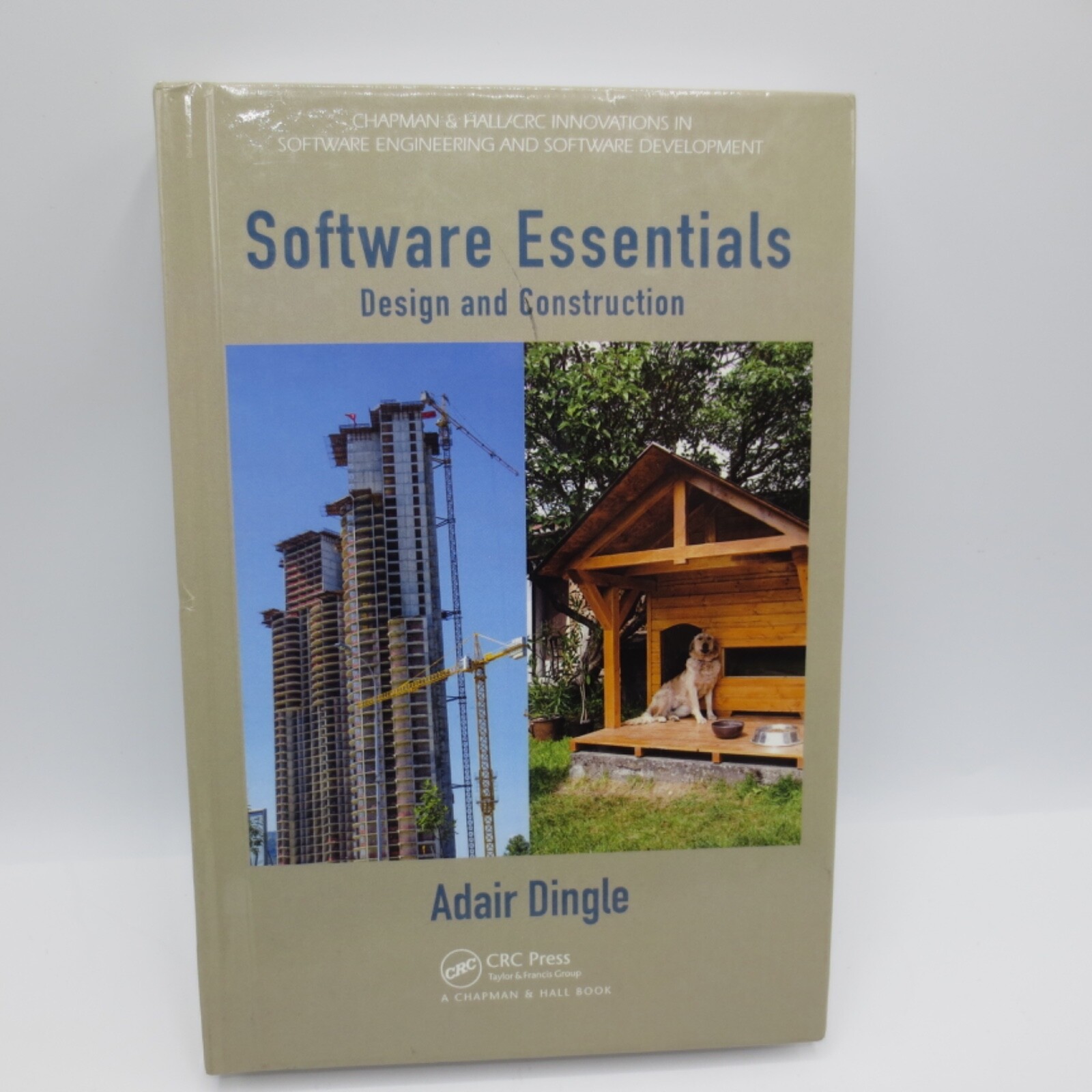 Software Essentials: Design and Construction Chapman & Hall/CRC Innovations in