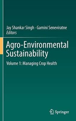 Agro-Environmental Sustainability: Volume 1: Managing Crop (New)