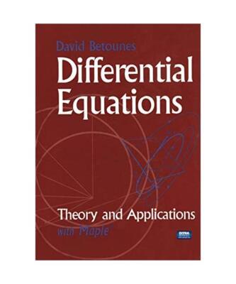 Differential Equations: Theory and Applications: With Maple, Betounes, David