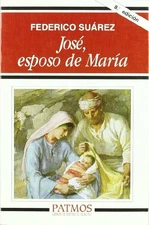 JOSE, ESPOSO DE MARIA (PATMOS) (SPANISH EDITION) By Federico Suarez