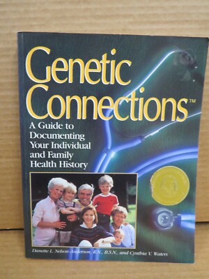Genetic Connections: A Guide to Documenting Your Individual & Family Health  PB