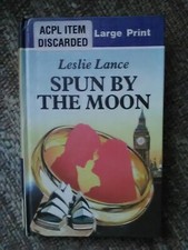Ulverscroft Large Print: Spun by the Moon by Leslie Lance, 1988, Hbk, LargePrint