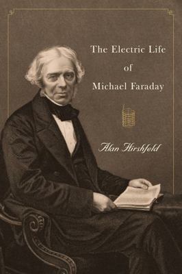 The Electric Life of Michael Faraday by