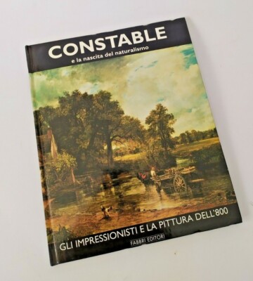   CONSTABLE und die Geburt des Naturalismus Die Impressionisten die Malerei Fabbri