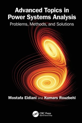 Advanced Topics in Power Systems Analysis Problems, Methods, and Solutions Buch