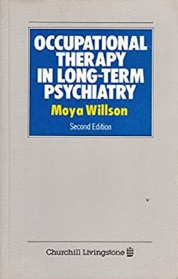 Occupational Therapy in Long-Term Psychiatry Paperback Moya Wills