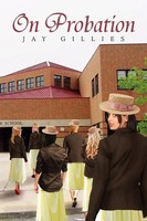 Jay Gillies | On Probation | Taschenbuch | Englisch (2010) | Xlibris
