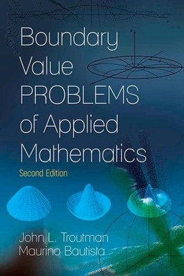 Boundary Value Problems of Applied Mathematics: Second Edition by John L. Troutm