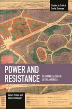Power and Resistance : Us Imperialism in Latin America, Paperback by Petras, ...
