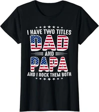 I Have Two Titles Dad And Papa Father's Day Gift Ladies' Crewneck T-Shirt