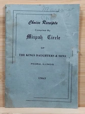 Choice Receipts Complied By Mizpah Circle of Kings Daughters& Sons Peoria IL1963