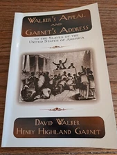 Walker's Appeal, with a Brief Sketch of His Life: And Also, Garnet's Address ...