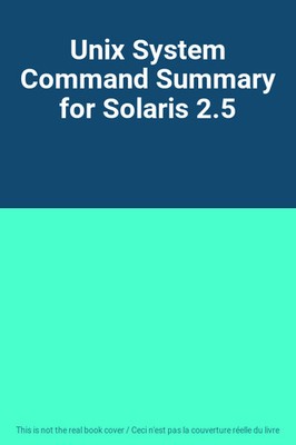Unix System Command Summary for Solaris 2.5