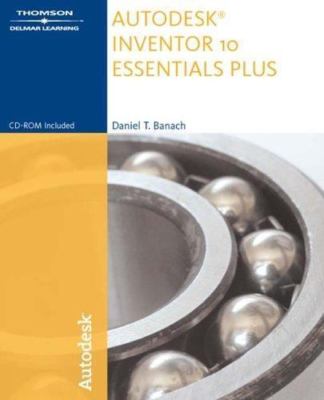 Autodesk Inventor 10 Essentials Plus by Alan J. Kalameja;  Travis Jones