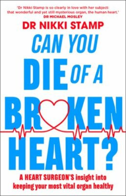 Can You Die of a Broken Heart?: A Heart Surgeon's Insight Into Keeping Your Most
