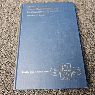 INTRODUCTION TO PHASE TRANSFORMATIONS IN CONDENSED SYSTEMS 1965 HC