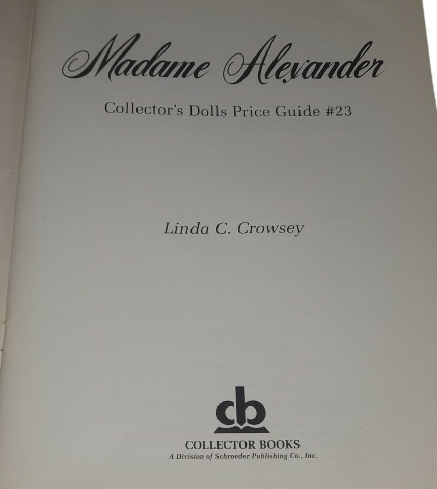 Madame Alexander Collector's Dolls Price Guide 23 by Linda Crowsey