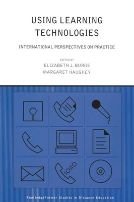 Using Learning Technologies: International Perspectives on Practice by Elizabet