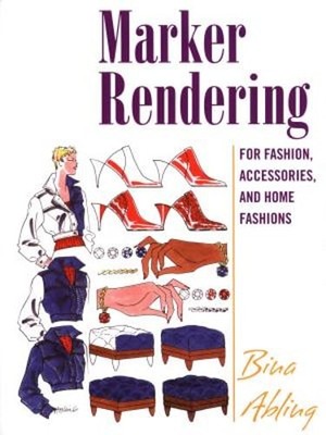 Marker Rendering for Fashion, Accessories, and Home Fashion by Bina Abling: Used