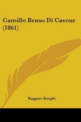 Camillo Benso Di Cavour, Paperback by Bonghi, Ruggero, Brand New, Free shippi...
