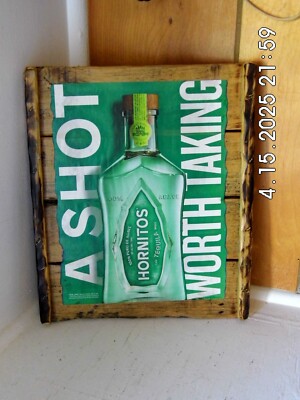Handmade Wooden Hornitos Tequila Label Sign 2025 '' A Shot Worth Taking''