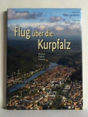 Flug über die Kurpfalz = Flight over the Palatine Electorate = Survol du Palatin