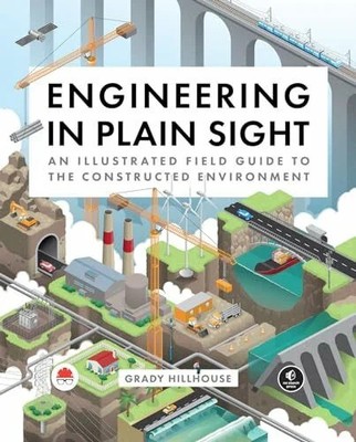 Engineering in Plain Sight: An Illustrated Field Guide to Buch No Starch Press