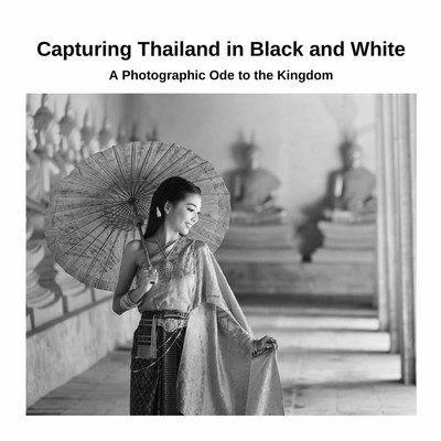 Capturing Thailand in Black and White | David Sechovicz | englisch