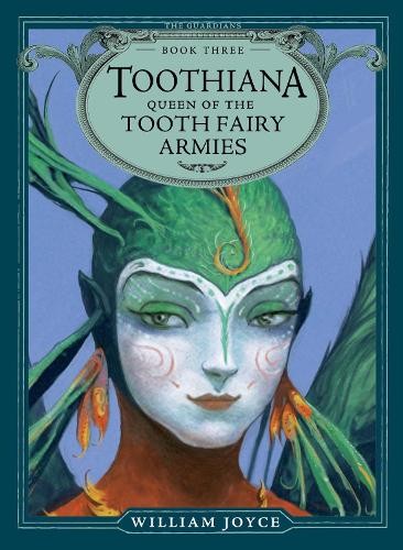 William Joyce Toothiana, Queen of the Tooth Fairy Armies (Tascabile) Guardians