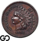 1878 Indian Head Cent Penny Choice AU++ Tough This Nice