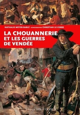 La chouannerie et les guerres de Vendée - Nathalie Meyer-Sablé - V2061863