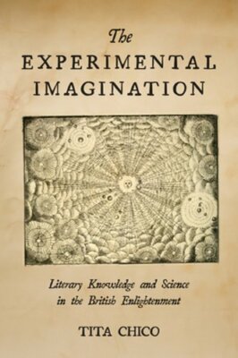 The Experimental Imagination: Literary Knowledge and Science in the British: New