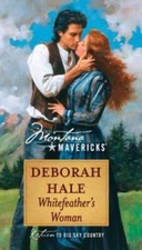 Whitefeather's Woman (Silhouette Montana Mavericks) By Hale, Deborah - GOOD
