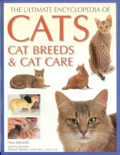 The Ultimate Encyclopedia of Cats - Cat Breeds and Cat Care,Alan
