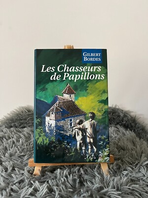 LES CHASSEURS DE PAPILLONS / GILBERT BORDES / ROBERT LAFFONT / 1993