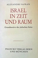 Alexandre Saffron Israel in Time and Space, Basic Motifs of Jewish Being