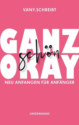 Ganz schön okay | Neu anfangen für Anfänger | vany.schreibt | Taschenbuch | 2022