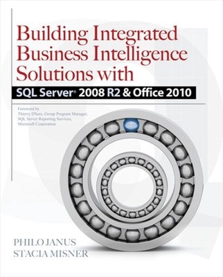 Building Integrated Business Intelligence Solutions with SQL Server 2008 R2 & Of