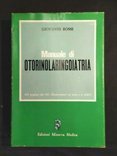 MANUALE DI OTORINOLARINGOIATRIA  (Giovanni Rossi) Minerva Medica 1978