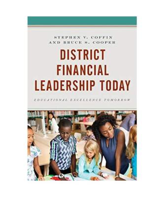 District Financial Leadership Today: Educational Excellence Tomorrow, Stephen V.