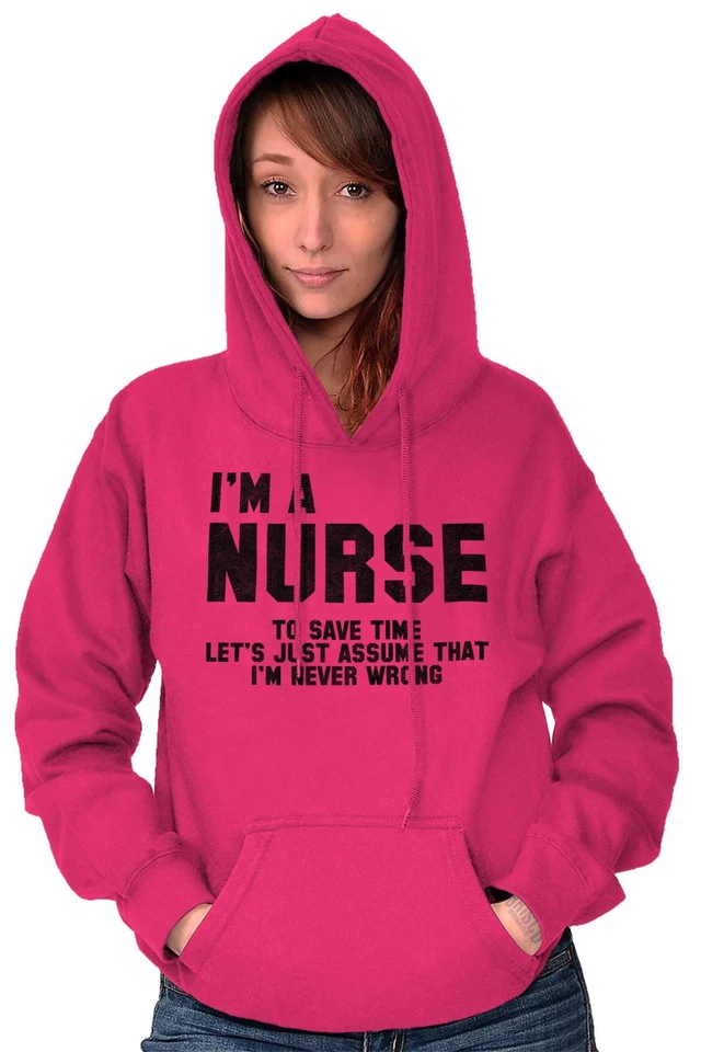 Nurse Save Time Never Wrong Funny Job Career Hoodie Hooded Sweatshirt Men Women - Image 3 of 4