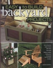 Easy-to-Build Backyard Projects by Monte Burch