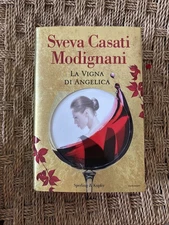 LA VIGNA DI ANGELICA Sveva Casati Modignani Ed. Sparrow & Copper 2015