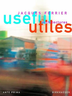 Useful / Utiles. The Poetry of Useful Things / La poésie des choses utiles
