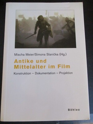 Antike und Mittelalter im Film: Konstruktion - Dokumentation - Projektion (Meier